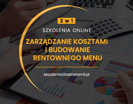 2 w 1! ZARZĄDZANIE KOSZTAMI LOKALU GASTR. I BUDOWANIE RENTOWNEGO MENU