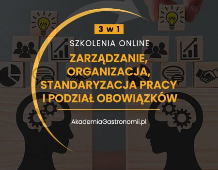 3 w 1! ZARZĄDZANIE I ORGANIZACJA, STANDARYZACJA PRACY I PODZIAŁ OBOWIĄZKÓW