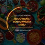 SZKOLENIE BUDOWANIE RENTOWNEGO MENU