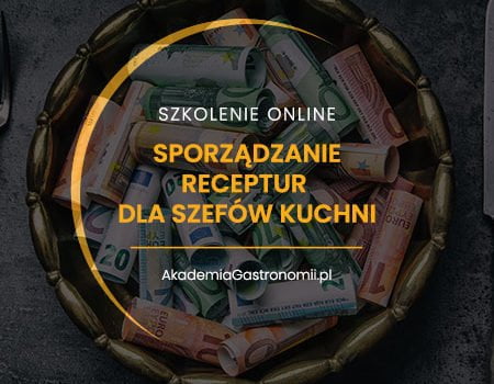 SZKOLENIE SPORZĄDZANIE RECEPTUR DLA SZEFÓW KUCHNI